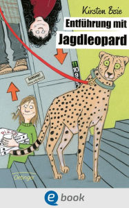 Title: Entführung mit Jagdleopard, Author: Kirsten Boie