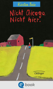 Title: Nicht Chicago. Nicht hier.: Jugendbuch ab 12 Jahren über die Entstehung von Gewalt, Author: Kirsten Boie