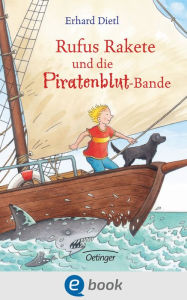 Title: Rufus Rakete und die Piratenblut-Bande, Author: Erhard Dietl