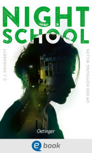 Title: Night School 4. Um der Hoffnung willen, Author: C.J. Daugherty
