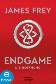 Title: Endgame. Die Hoffnung: Band 2, Author: James Frey