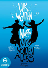 Title: Wir wollten nichts. Wir wollten alles., Author: Sanne Munk Jensen