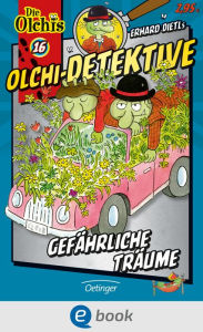 Title: Olchi-Detektive 16. Gefährliche Träume, Author: Erhard Dietl