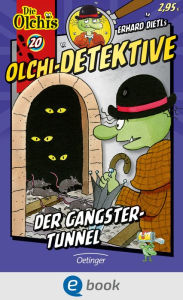 Title: Olchi-Detektive 20. Der Gangster-Tunnel, Author: Erhard Dietl