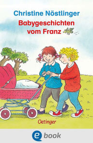 Title: Babygeschichten vom Franz, Author: Christine Nöstlinger