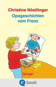 Title: Opageschichten vom Franz, Author: Christine Nöstlinger