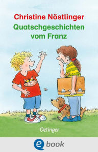 Title: Quatschgeschichten vom Franz, Author: Christine Nöstlinger