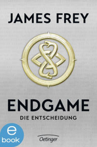 Title: Endgame. Die Entscheidung: Band 3, Author: James Frey