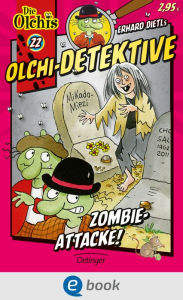 Title: Olchi-Detektive 22. Zombie-Attacke!, Author: Erhard Dietl