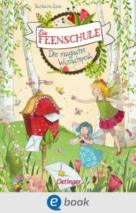 Title: Die Feenschule 2. Die magische Wunschpost, Author: Barbara Rose