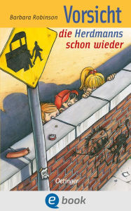 Hilfe, die Herdmanns kommen 3. Vorsicht, die Herdmanns schon wieder: Lustiger Kinderbuch-Klassiker ab 8 Jahren über die schlimmsten Kinder aller Zeiten