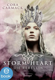 Title: Stormheart. Die Rebellin, Author: Cora Carmack