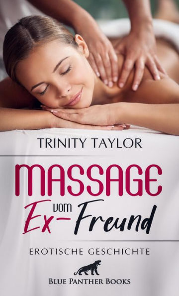 Massage vom Ex-Freund Erotische Geschichte: Massagesalon mit Behandlungen der besonderen Art ...