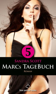 Title: Marcs TageBuch - Teil 5 Roman: Studenten, ein Experiment und viel mehr ..., Author: Sandra Scott