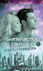 Satisfaction on Demand 1 - Strictly Forbidden Erotischer SciFi-Roman: In der Zukunft dienen die Männer den Frauen ...