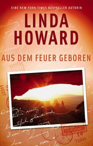 Title: Aus dem Feuer geboren (Raintree: Inferno), Author: Linda Howard