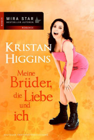 Title: Meine Brüder, die Liebe und ich (Just One of the Guys), Author: Kristan Higgins