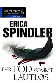 Title: Der Tod kommt lautlos: Thriller, Author: Erica Spindler