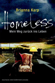 Title: Homeless - Mein Weg zurück ins Leben, Author: Brianna Karp