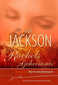 Title: Rachels Geheimnis: Nur für eine Mondnacht, Author: Lisa Jackson