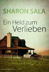 Title: Ein Held zum Verlieben, Author: Sharon Sala