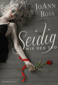 Title: Seidig wie der tod (Private Passions), Author: JoAnn Ross