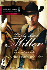 Title: Die Creeds: Wo die Hoffnung lebt, Author: Linda Lael Miller
