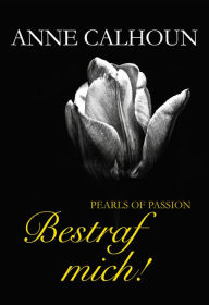 Title: Pearls of Passion: Bestraf mich!, Author: Anne Calhoun