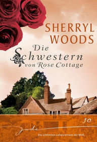 Title: Die schwestern von Rose Cottage: Jo (For the Love of Pete), Author: Sherryl Woods