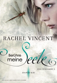 Title: Berühre meine Seele: Soul Screamers, Author: Rachel Vincent