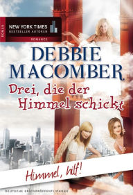 Title: Drei, die der himmel schickt: Himmel, hilf! (Shirley, Goodness and Mercy), Author: Debbie Macomber