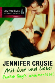 Title: Endlich Single: schon verliebt: Mit Lust und Liebe, Author: Jennifer Crusie