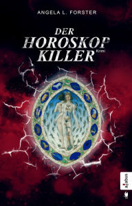 Title: Der Horoskop-Killer: Ein Krimi zwischen München und Altem Land, Author: Angela L. Forster