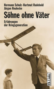 Title: Söhne ohne Väter: Das Trauma der Hinterbliebenen Erfahrungen und Ausweg, Author: Hermann Schulz