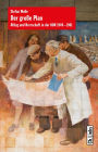 Der große Plan: Alltag und Herrschaft in der DDR 1949-1961