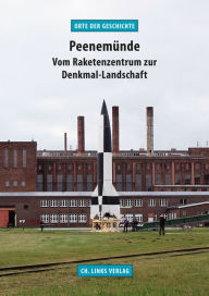 Title: Peenemünde: Vom Raketenzentrum zur Denkmal-Landschaft, Author: Martin Kaule