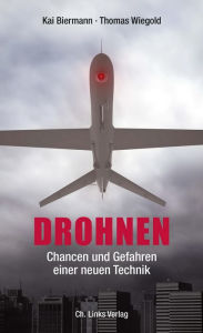 Title: Drohnen: Chancen und Gefahren einer neuen Technik, Author: Kai Biermann