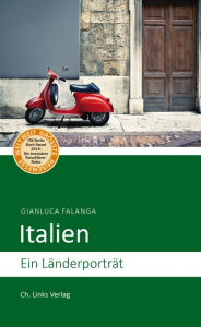 Title: Italien: Ein Länderporträt, Author: Gianluca Falanga