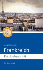 Title: Frankreich: Ein Länderporträt, Author: Günter Liehr