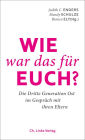 Wie war das für euch?: Die Dritte Generation Ost im Gespräch mit ihren Eltern