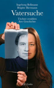 Title: Vatersuche: Töchter erzählen ihre Geschichte, Author: Ingeborg Bellmann