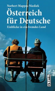 Title: Österreich für Deutsche: Einblicke in ein fremdes Land, Author: Norbert Mappes-Niediek