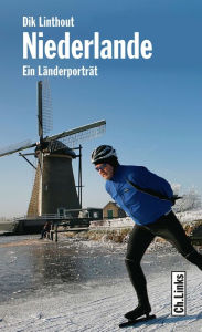 Title: Niederlande: Ein Länderporträt, Author: Dik Linthout