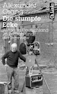 Title: Die stumpfe Ecke: Alltag in Deutschland 25 Porträts und ein Interview, Author: Alexander Osang