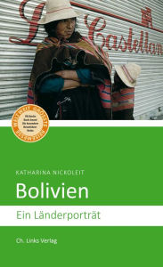 Title: Bolivien: Ein Länderporträt, Author: Katharina Nickoleit
