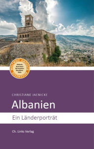 Title: Albanien: Ein Länderporträt, Author: Christiane Jaenicke