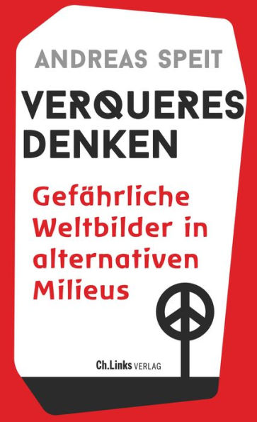 Verqueres Denken: Gefährliche Weltbilder in alternativen Milieus