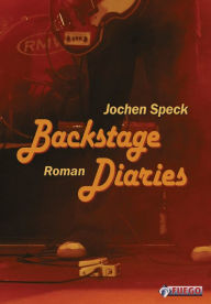 Title: Backstage Diaries, Author: Jochen Speck