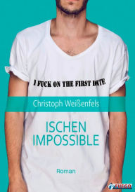 Title: Ischen Impossible: Roman, Author: Christoph Weißenfels