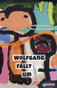 Title: Wolfgang fällt um: Das Loch in der Zeit, Author: Wolfgang Suchner